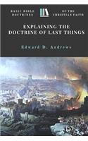 Explaining the Doctrine of Last Things: Basic Bible Doctrines of the Christian Faith