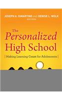 The Personalized High School: Making Learning Count for Adolescents