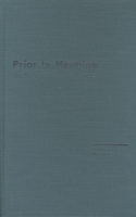 Prior to Meaning: The Protosemantic and Poetics
