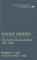 Galilee Divided: The Israel-Lebanon Frontier, 1916-1984