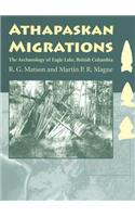 Athapaskan Migrations: The Archaeology of Eagle Lake, British Columbia
