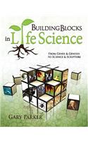 Building Blocks in Life Science: From Genes & Genesis to Science & Scripture