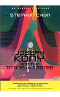 Joseph Kony and the Titans of Zagreb