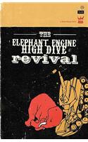 Elephant Engine High Dive Revival