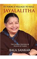 It Took a Village to Kill Jayalalitha