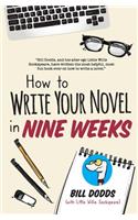 How to Write Your Novel in Nine Weeks