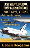 Last Shuttle Flight, First Alien Contact - Parts 1, 2, & 3