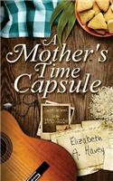 A Mother's Time Capsule: Short Stories about Motherhood
