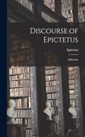 Discourse of Epictetus; Selections