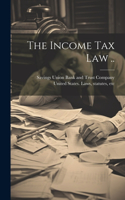 Income Tax Law ..