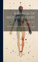 Manual Of Military Surgery