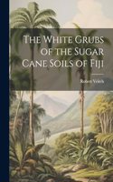 The White Grubs of the Sugar Cane Soils of Fiji