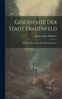 Geschichte der Stadt Frauenfeld
