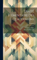 Traité Élémentaire Des Quaternions; Volume 2