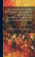 Campagne De 1814 D'après Les Documents Des Archives Impériales Et Royales De La Guerre À Vienne