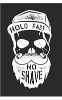 Hold Fast, No Shave