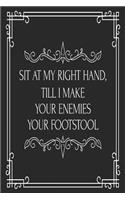 Sit At My Right Hand, Till I Make Your Enemies Your Footstool