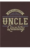 World's Greatest Uncle Premium Quality: Family life Grandpa Dad Men love marriage friendship parenting wedding divorce Memory dating Journal Blank Lined Note Book Gift