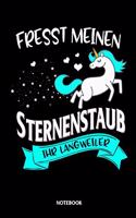 Fresst meinen Sternenstaub ihr Langweiler Notebook