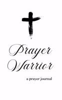 Prayer Warrior - A Prayer Journal