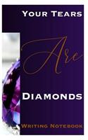 Your Tears Are Diamonds Writing Notebook