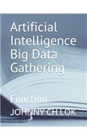Artificial Intelligence Big Data Gathering: Function