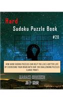 Hard Sudoku Puzzle Book #20: How Hard Sudoku Puzzles Can Help You Live a Better Life By Exercising Your Brain With Our 100 Challenging Puzzles (Large Print)