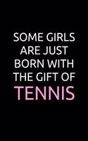Some Girls Are Just Born With The Gift Of Tennis