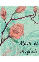 Mach es möglich: Schönes Blumen Notizbuch (Tagebuch, Notizbuch) (21.59x27.94cm)