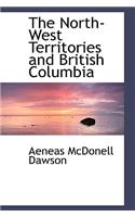 The North-West Territories and British Columbia
