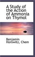 A Study of the Action of Ammonia on Thymol