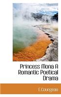 Princess Mona a Romantic Poetical Drama