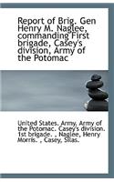 Report of Brig. Gen Henry M. Naglee, Commanding First Brigade, Casey's Division, Army of the Potomac