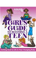American Medical Association Girl's Guide to Becoming a Teen
