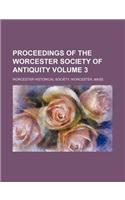 Proceedings of the Worcester Society of Antiquity Volume 3