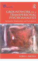 Groundwork for a Transpersonal Psychoanalysis