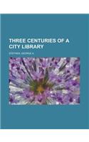 Three Centuries of a City Library