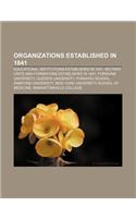 Organizations Established in 1841: Educational Institutions Established in 1841, Military Units and Formations Established in 1841(English)