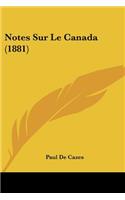 Notes Sur Le Canada (1881)