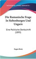 Die Rumanische Frage in Siebenburgen Und Ungarn