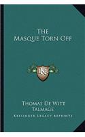 The Masque Torn Off