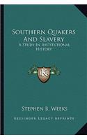 Southern Quakers And Slavery