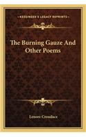 Burning Gauze and Other Poems the Burning Gauze and Other Poems