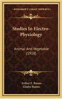 Studies In Electro-Physiology
