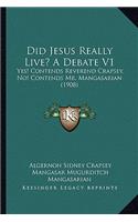 Did Jesus Really Live? A Debate V1