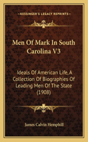 Men Of Mark In South Carolina V3