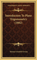 Introduction To Plane Trigonometry (1882)