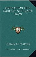Instruction Tres-Facile Et Necessaire (1679)
