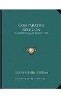 Comparative Religion: Its Method And Scope (1908)