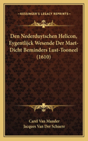 Den Nederduytschen Helicon, Eygentlijck Wesende Der Maet-Dicht Beminders Lust-Tooneel (1610)